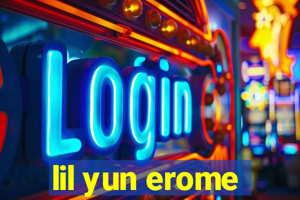 lil yun erome